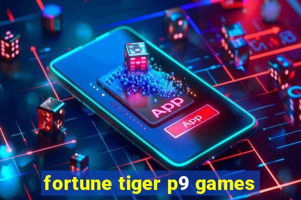 fortune tiger p9 games